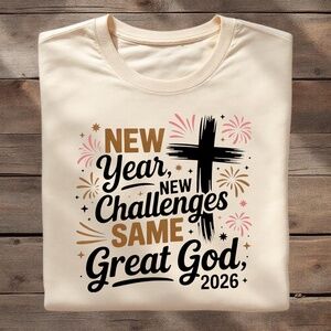 Same Great GOD 2026 Faith New Year T-shirt short sleeve S M L XL XXL New Tan